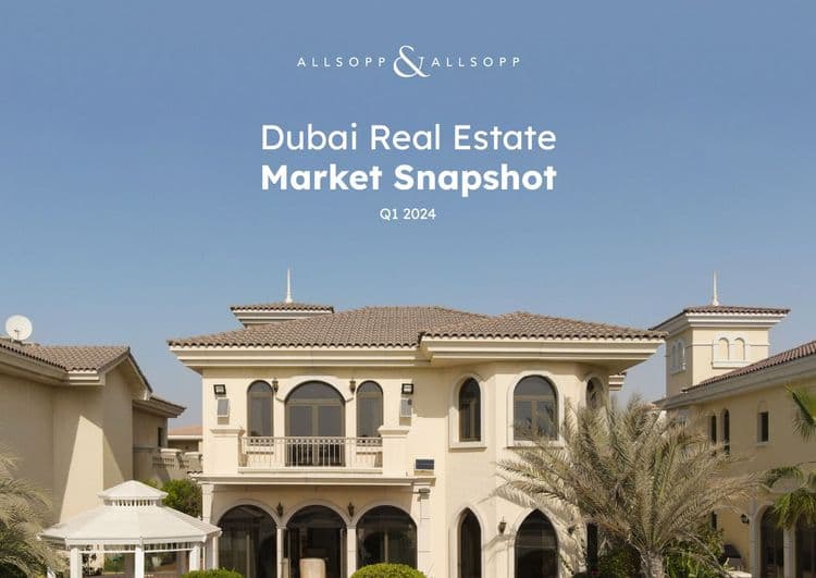The Allsopp & Allsopp Dubai Property Market Report for Q1 2024!
